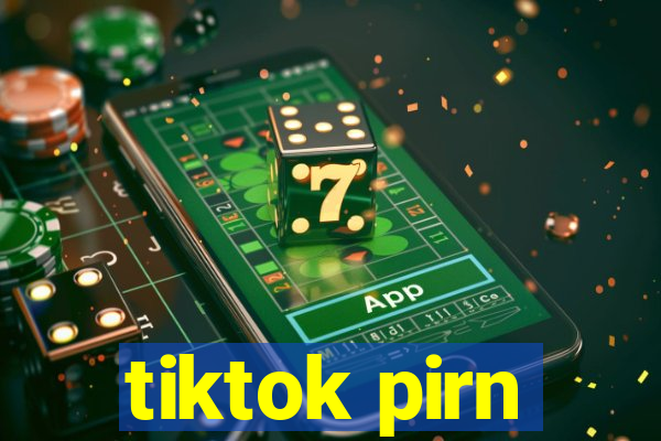 tiktok pirn